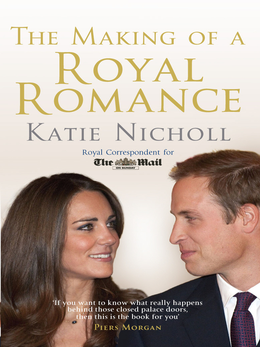 Title details for The Making of a Royal Romance by Katie Nicholl - Wait list